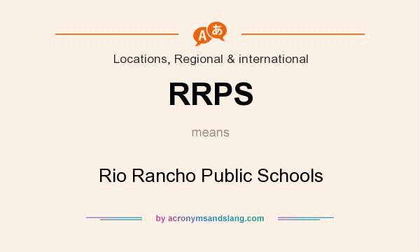 What does RRPS mean? It stands for Rio Rancho Public Schools