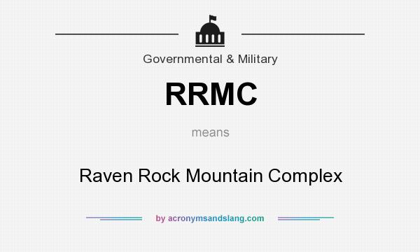 What does RRMC mean? It stands for Raven Rock Mountain Complex