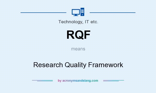 What does RQF mean? It stands for Research Quality Framework