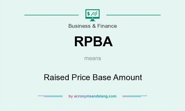 What does RPBA mean? It stands for Raised Price Base Amount