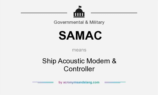 What does SAMAC mean? It stands for Ship Acoustic Modem & Controller
