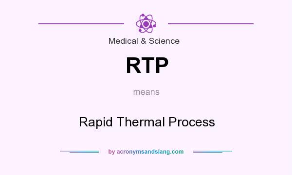 What does RTP mean? It stands for Rapid Thermal Process