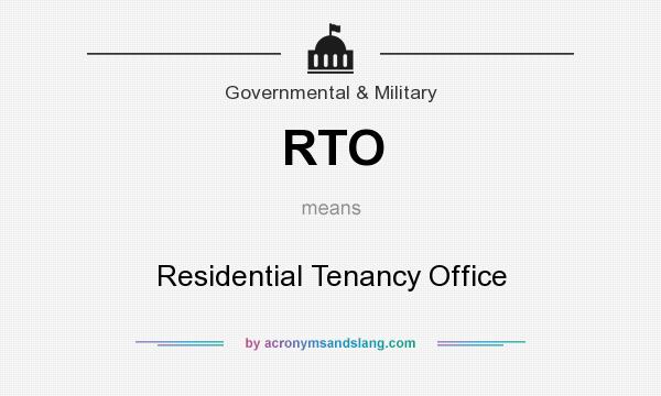 What does RTO mean? It stands for Residential Tenancy Office