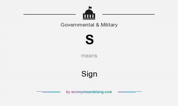 What does S mean? It stands for Sign