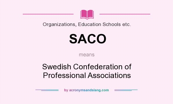 What does SACO mean? It stands for Swedish Confederation of Professional Associations