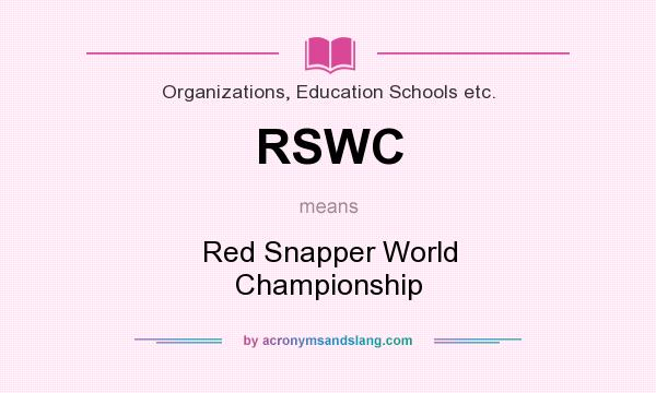 What does RSWC mean? It stands for Red Snapper World Championship