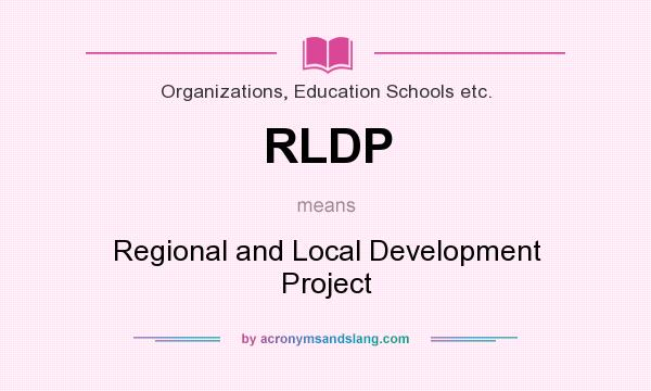 What does RLDP mean? It stands for Regional and Local Development Project