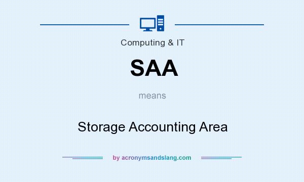 What does SAA mean? It stands for Storage Accounting Area