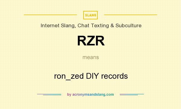 What does RZR mean? It stands for ron_zed DIY records