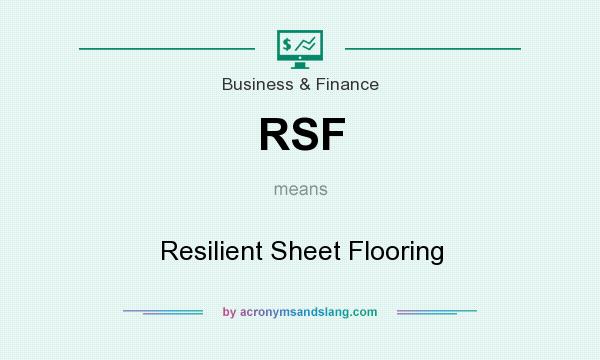 What does RSF mean? It stands for Resilient Sheet Flooring