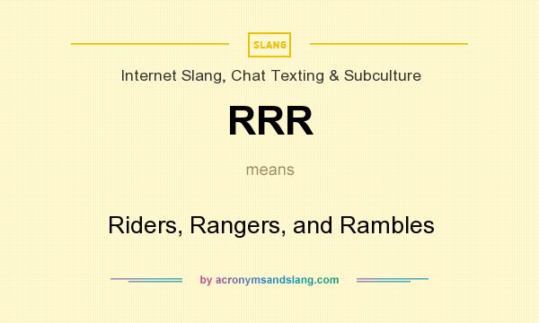 What does RRR mean? It stands for Riders, Rangers, and Rambles