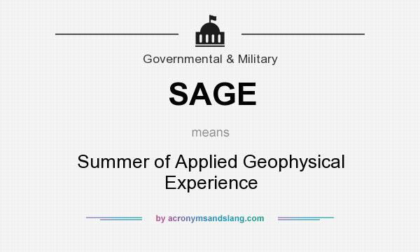 What does SAGE mean? It stands for Summer of Applied Geophysical Experience