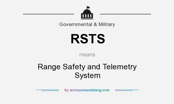 What does RSTS mean? It stands for Range Safety and Telemetry System