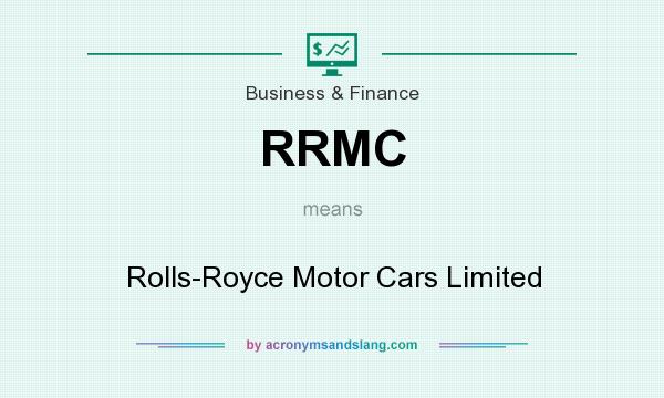 What does RRMC mean? It stands for Rolls-Royce Motor Cars Limited