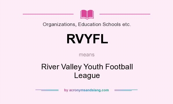 What does RVYFL mean? It stands for River Valley Youth Football League