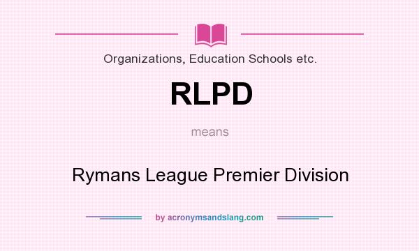 What does RLPD mean? It stands for Rymans League Premier Division