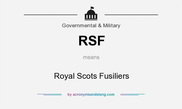 What does RSF mean? It stands for Royal Scots Fusiliers