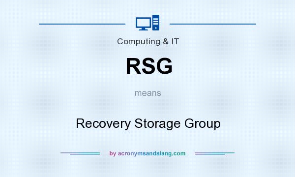 What does RSG mean? It stands for Recovery Storage Group