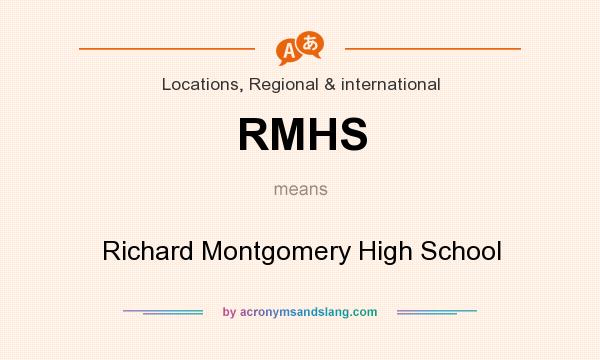 What does RMHS mean? It stands for Richard Montgomery High School