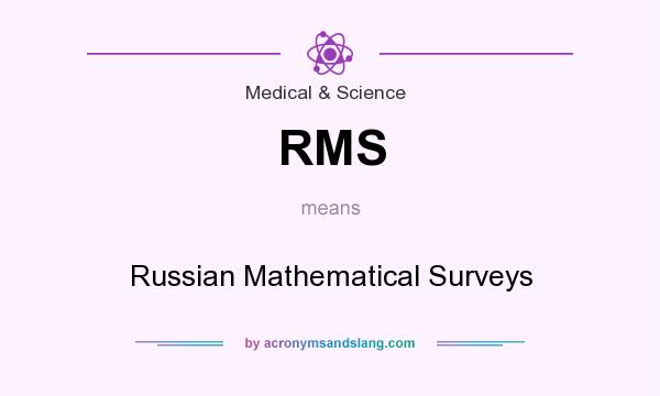 What does RMS mean? It stands for Russian Mathematical Surveys