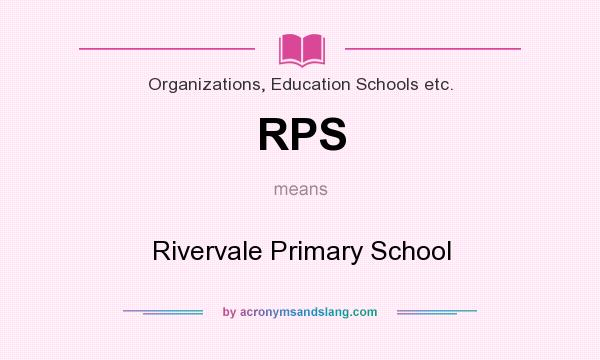 What does RPS mean? It stands for Rivervale Primary School