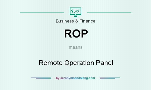 What does ROP mean? It stands for Remote Operation Panel
