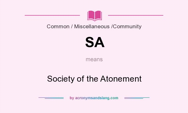 What does SA mean? It stands for Society of the Atonement