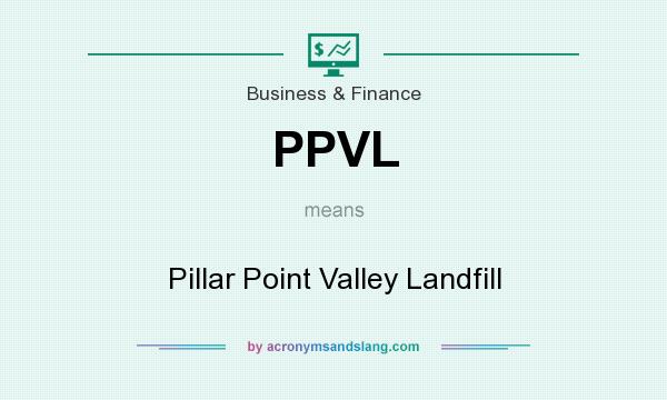 What does PPVL mean? It stands for Pillar Point Valley Landfill