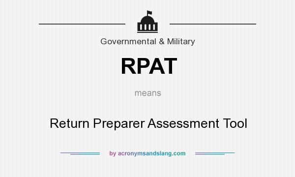 What does RPAT mean? It stands for Return Preparer Assessment Tool