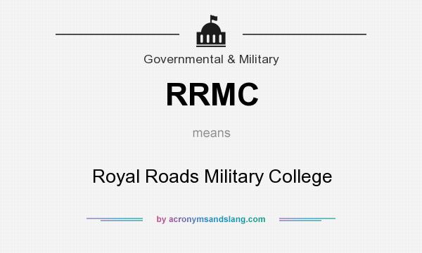 What does RRMC mean? It stands for Royal Roads Military College