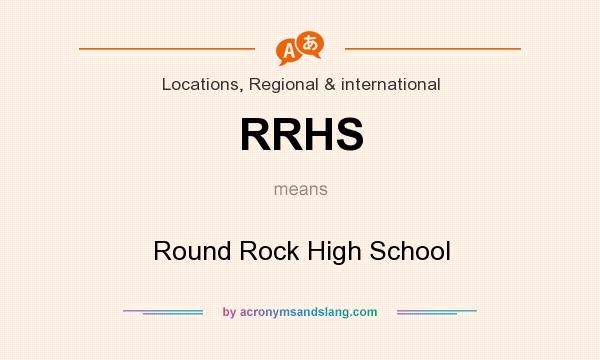 What does RRHS mean? It stands for Round Rock High School