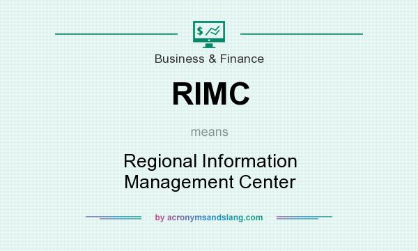 What does RIMC mean? It stands for Regional Information Management Center