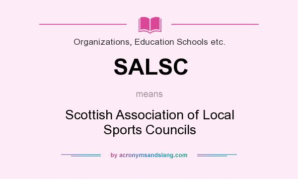 What does SALSC mean? It stands for Scottish Association of Local Sports Councils