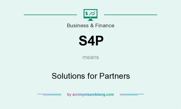 What does S4P mean? It stands for Solutions for Partners