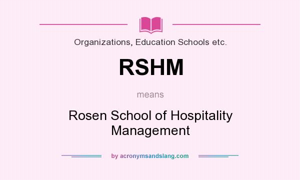 What does RSHM mean? It stands for Rosen School of Hospitality Management