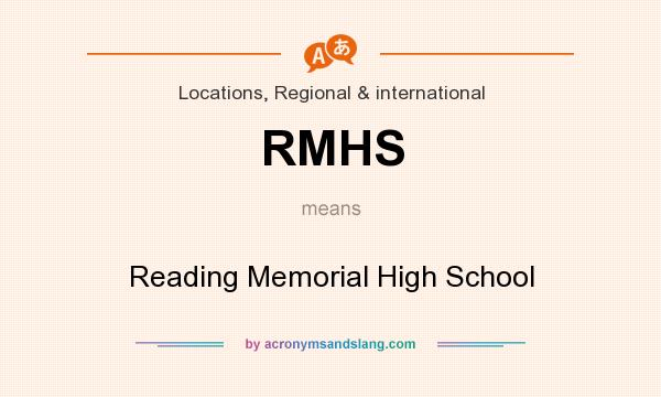 What does RMHS mean? It stands for Reading Memorial High School