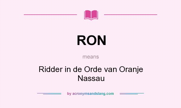 What does RON mean? It stands for Ridder in de Orde van Oranje Nassau