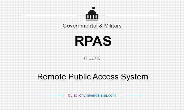 What does RPAS mean? It stands for Remote Public Access System