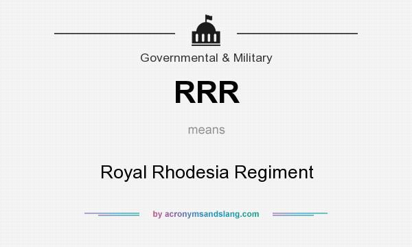 What does RRR mean? It stands for Royal Rhodesia Regiment