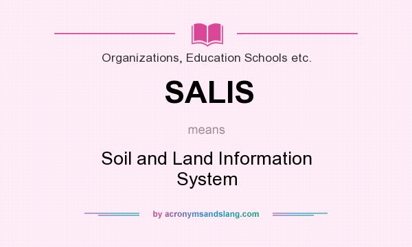 What does SALIS mean? It stands for Soil and Land Information System