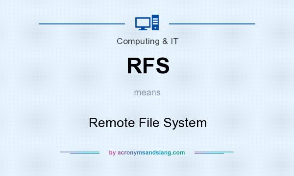 What does RFS mean? It stands for Remote File System