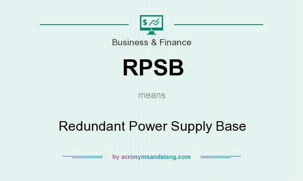 What does RPSB mean? It stands for Redundant Power Supply Base