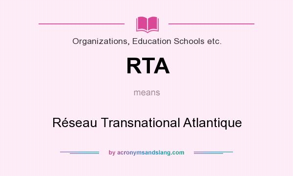 What does RTA mean? It stands for Réseau Transnational Atlantique