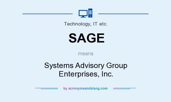 What does SAGE mean? It stands for Systems Advisory Group Enterprises, Inc.