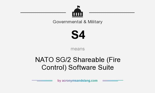 What does S4 mean? It stands for NATO SG/2 Shareable (Fire Control) Software Suite