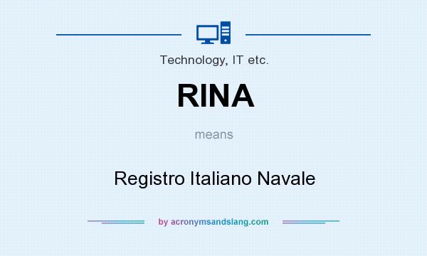 What does RINA mean? It stands for Registro Italiano Navale