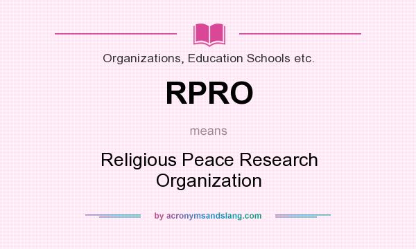 What does RPRO mean? It stands for Religious Peace Research Organization