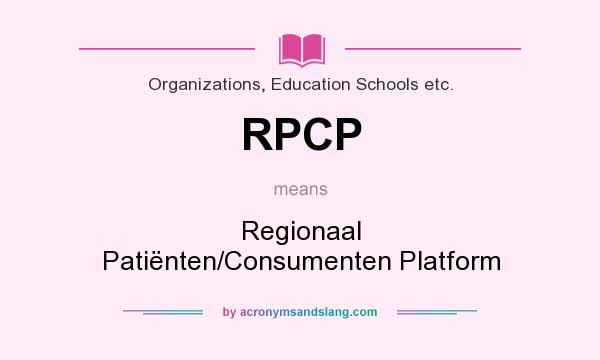 What does RPCP mean? It stands for Regionaal Patiënten/Consumenten Platform