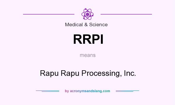 What does RRPI mean? It stands for Rapu Rapu Processing, Inc.