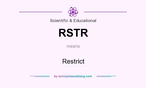 What does RSTR mean? It stands for Restrict